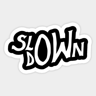 slow down Sticker